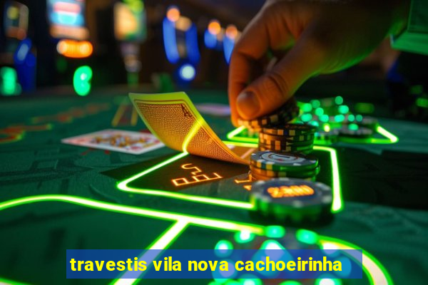 travestis vila nova cachoeirinha